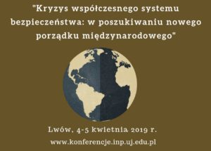 Międzynarodowa konferencja naukowa – Kryzys współczesnego systemu bezpieczeństwa: w poszukiwaniu nowego porządku międzynarodowego