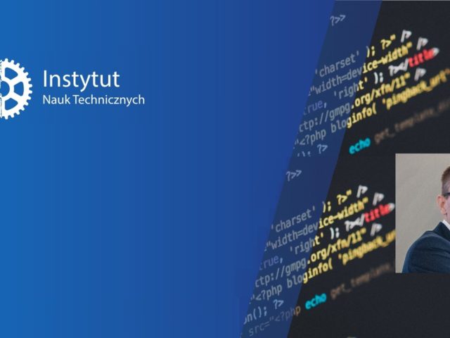 Informatyka dziś i jutro – rozmowa z dr. Ireneuszem Kaczmarem z Instytutu Nauk Technicznych PANS