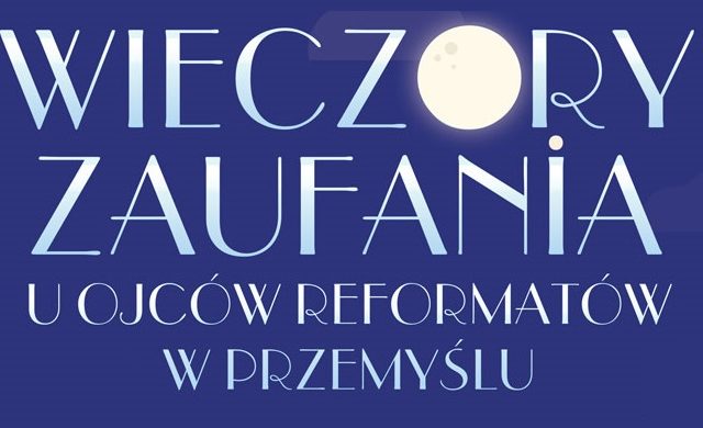 Serdecznie zapraszamy na kwietniowy Wieczór Zaufania