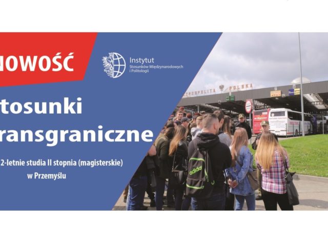 STOSUNKI TRANSGRANICZNE – OTWIERAMY STUDIA II STOPNIA – MAGISTERSKIE!