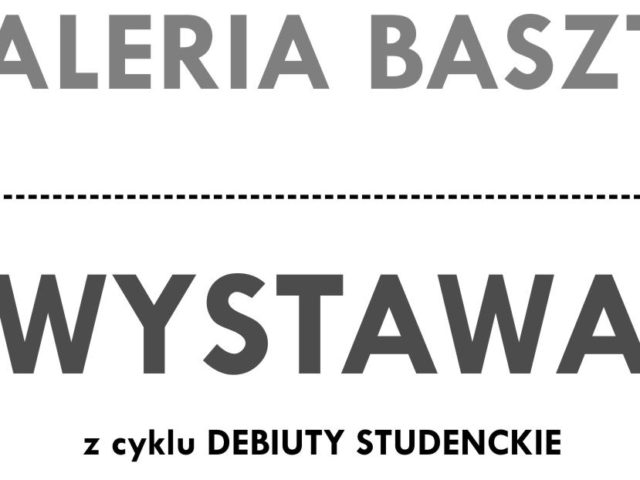 WYSTAWA STUDENTÓW INSTYTUTU SZTUK PROJEKTOWYCH