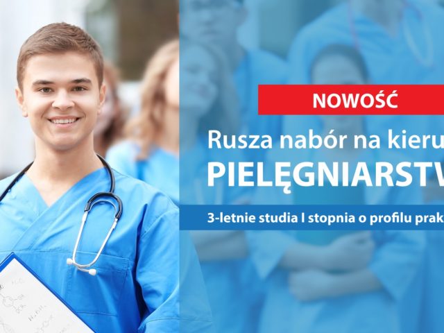 Państwowa Akademia Nauk Stosowanych OTWORZYŁA REKRUTACJĘ na nowy kierunek – pielęgniarstwo!
