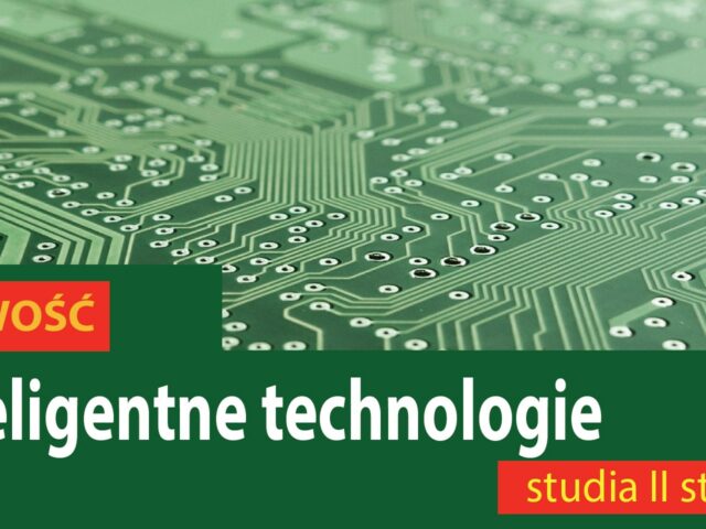INTELIGENTNE TECHNOLOGIE – nowy kierunek magisterski w PANS
