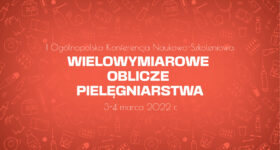 I Ogólnopolska konferencja naukowo-szkoleniowa – „Wielowymiarowe oblicze pielęgniarstwa”