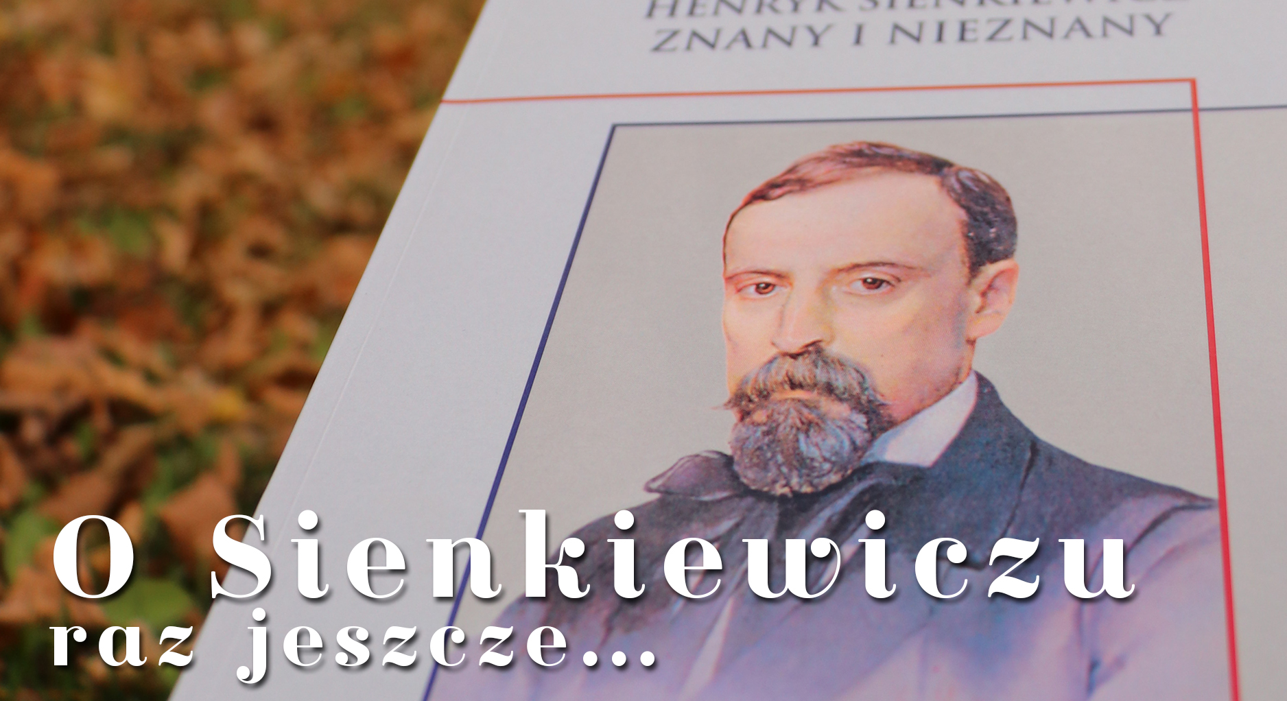 O Sienkiewiczu raz jeszcze…