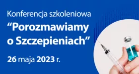 Zaproszenie na Konferencję „Porozmawiajmy o Szczepieniach”