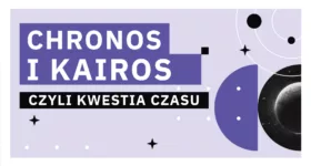 Festiwal Humanistyczny w PANS „Chronos i Kairos czyli Kwestia Czasu”