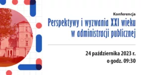 „Perspektywy i wyzwania XXI wieku w administracji publicznej” – zapraszamy na konferencję