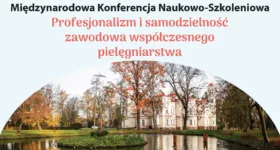 „PROFESJONALIZM I SAMODZIELNOŚĆ ZAWODOWA WSPÓŁCZESNEGO PIELĘGNIARSTWA” – zaproszenie na konferencję