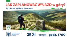 Jak zaplanować wyjazd w góry. Praktyczne wskazówki: o czym warto pomyśleć zanim wyruszy się na szlak…