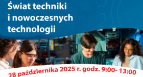 Instytut Nauk Technicznych ZAPRASZA – Świat techniki i nowoczesnych technologii