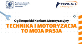 Ogólnopolski Konkurs Motoryzacyjny TECHNIKA I MOTORYZACJA TO MOJA PASJA