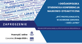 I Ogólnopolska Studencka Konferencja Naukowo-Dydaktyczna pt. „Być profesjonalistą w ochronie zdrowia – dziś i jutro” – zapraszamy!