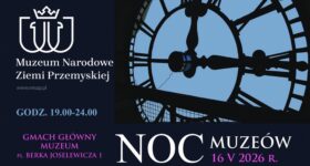 Noc Muzeów w Muzeum Narodowym Ziemi Przemyskiej 2026