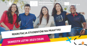 ZAPISY dla studentów na praktyki w ramach programu Erasmus+ w semestrze letnim 2025/2026