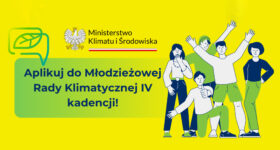 Nabór kandydatów do IV kadencji Młodzieżowej Rady Klimatycznej